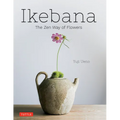 Ikebana: The Zen Way of Flowers - Hardcover