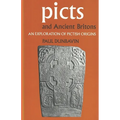 Picts and Ancient Britons: An Exploration of Pictish Origins - Paperback