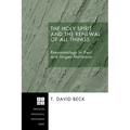The Holy Spirit and the Renewal of All Things: Pneumatology in Paul and Jurgen Moltmann - Paperback