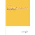 Proceedings of the Terary and Philosophical Society of Liverpool - Paperback