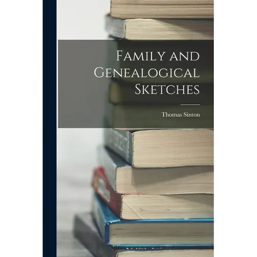 Family and Genealogical Sketches - Paperback