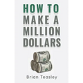 How to Make a Million Dollars - Paperback
