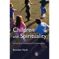 Children and Spirituality: Searching for Meaning and Connectedness - Paperback