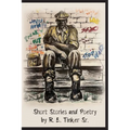 Short Stories and Poetry by R.E. Tinker Sr. - Paperback