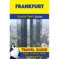 Frankfurt Travel Guide (Quick Trips Series): Sights, Culture, Food, Shopping & Fun - Paperback