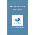 H2O Workouts(R): Pool Noodle I - Paperback