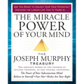 The Miracle Power of Your Mind: The Joseph Murphy Treasury - Paperback