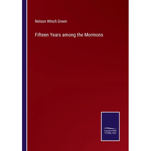 Fifteen Years among the Mormons - Paperback