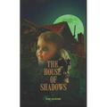 The House Of Shadows: A Mysterious Child - Paperback