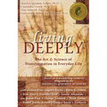 Living Deeply: The Art & Science of Transformation in Everyday Life - Paperback