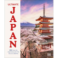 Ultimate Japan: 100 Must-Do Experiences for the Trip of a Lifetime - Hardcover