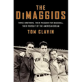 The Dimaggios: Three Brothers, Their Passion for Baseball, Their Pursuit of the American Dream - Paperback