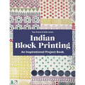 Indian Block Printing: An Inspirational Project Book - Paperback