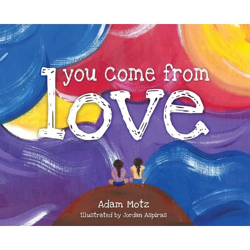 You Come from Love - Hardcover