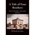 A Tale of Four Brothers: The Nutt/Landers Family Chronicles, Volume 3 - Paperback