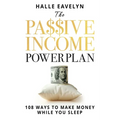 The Passive Income Power Plan: 108 Ways to Make Money While You Sleep - Paperback