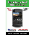 BlackBerry(r) Bold(tm) 9000 Made Simple: For the Bold(tm) 9000, 9010, 9020, 9030, and all 90xx Series BlackBerry Smartphones. - Paperback