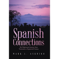 Spanish Connections: My Diplomatic Journey from Venezuela to Equatorial Guinea - Hardcover