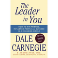 The Leader in You: How to Win Friends, Influence People & Succeed in a Changing World - Paperback