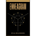 Enneagram: A Practical Guide to Understanding Yourself and Others Based on the 9 Primary and 27 Associated Personality Types (2022 Guide for Beginners - Paperback