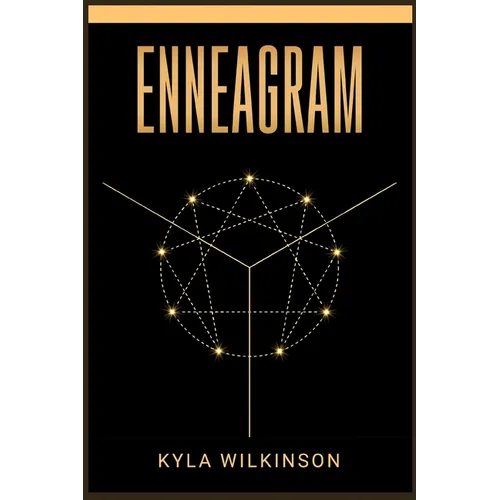 Enneagram: A Practical Guide to Understanding Yourself and Others Based on the 9 Primary and 27 Associated Personality Types (2022 Guide for Beginners - Paperback