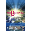 The 8th Chakra: What It Is and How It Can Transform Your Life - Paperback