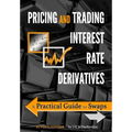 Pricing and Trading Interest Rate Derivatives: A Practical Guide to Swaps - Paperback