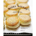 The Model Bakery Cookbook: 75 Favorite Recipes from the Beloved Napa Valley Bakery - Hardcover