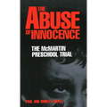 The Abuse of Innocence: The McMartin Preschool Trial - Paperback