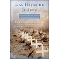 Las Hijas de Juarez (Daughters of Juarez): Un Auténtico Relato de Asesinatos En Serie Al Sur de la Frontera - Paperback