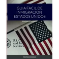 Guia Facil de Inmigracion Estados Unidos: Soluciones de Inmigración - Paperback