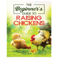 Raising Chickens for Beginners: An A-Z Guide on Starting Your Own Flock and Ensuring Their Well-being - Paperback