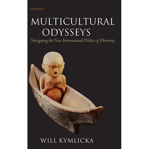Multicultural Odysseys: Navigating the New International Politics of Diversity - Hardcover