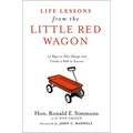 Life Lessons from the Little Red Wagon: 15 Ways to Take Charge and Create a Path to Success - Hardcover