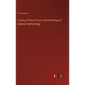 A Study of Some Points in the Pathology of Cerebral Haemorrhage - Hardcover