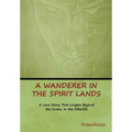 A Wanderer in the Spirit Lands - Hardcover