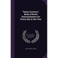 "Dame Curtsey's" Book of Novel Entertainments for Every Day in the Year - Hardcover