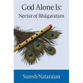 God Alone Is: Nectar of Bhagavatam - Paperback