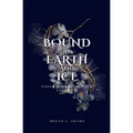 Bound by Earth and Ice: Volume II - Paperback