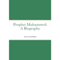 Prophet Muhammed: A Biography - Paperback