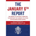 The January 6th Report: The Report of the Select Committee to Investigate the January 6th Attack on the United States Capitol - Paperback