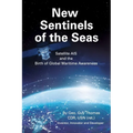 New Sentinels of the Seas: Satellite AIS and the Birth of Global Maritime Awareness - Paperback