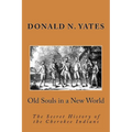 Old Souls in a New World: The Secret History of the Cherokee Indians - Paperback