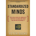Standardized Minds: The High Price of America's Testing Culture and What We Can Do to Change It - Paperback
