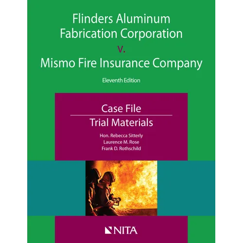 Flinders Aluminum Fabrication Corporation v. Mismo Fire Insurance Company: Case File, Trial Materials - Paperback