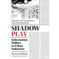 Shadow Play: Information Politics in Urban Indonesia - Paperback