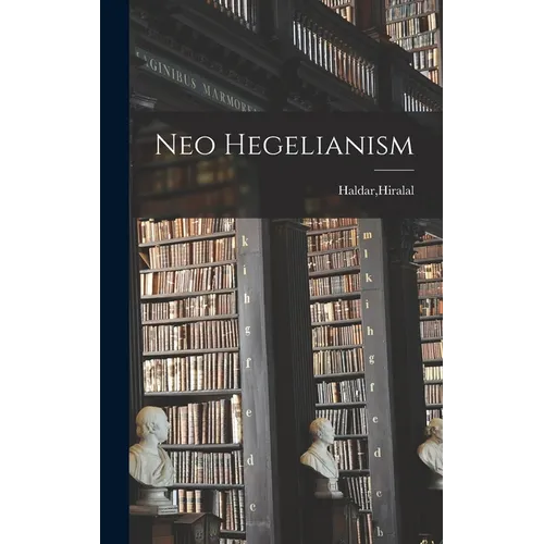 Neo Hegelianism - Hardcover