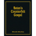 Satan's Counterfeit Gospel - Paperback