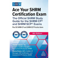 Ace Your Shrm Certification Exam: The Official Shrm Study Guide for the Shrm-Cp(r) and Shrm-Scp(r) Exams - Paperback