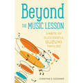 Beyond the Music Lesson: Habits of Successful Suzuki Families - Paperback